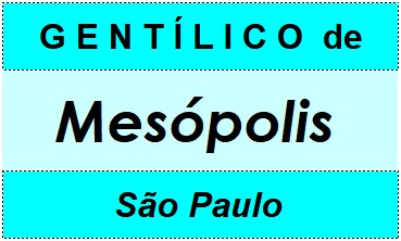 Gentílico da Cidade Mesópolis