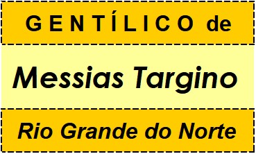 Gentílico da Cidade Messias Targino