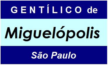 Gentílico da Cidade Miguelópolis