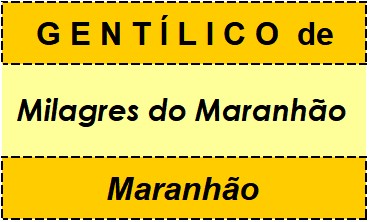 Gentílico da Cidade Milagres do Maranhão