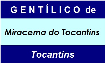 Gentílico da Cidade Miracema do Tocantins