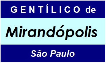 Gentílico da Cidade Mirandópolis