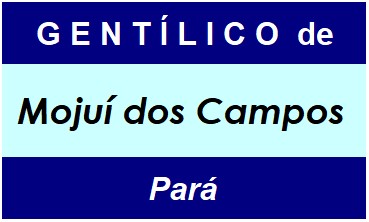 Gentílico da Cidade Mojuí dos Campos