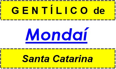 Gentílico da Cidade Mondaí