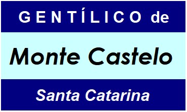 Gentílico da Cidade Monte Castelo