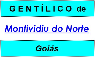 Gentílico da Cidade Montividiu do Norte