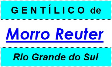 Gentílico da Cidade Morro Reuter