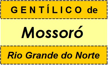 Gentílico da Cidade Mossoró