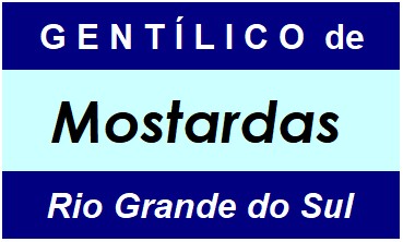 Gentílico da Cidade Mostardas