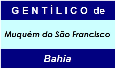 Gentílico da Cidade Muquém do São Francisco