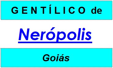 Gentílico da Cidade Nerópolis