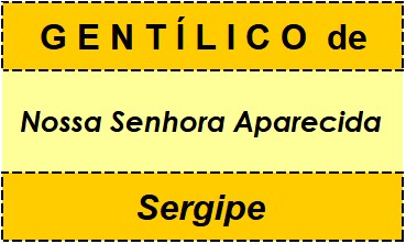 Gentílico da Cidade Nossa Senhora Aparecida