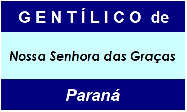 Gentílico da Cidade Nossa Senhora das Graças