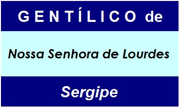 Gentílico da Cidade Nossa Senhora de Lourdes