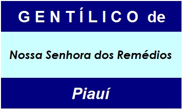 Gentílico da Cidade Nossa Senhora dos Remédios