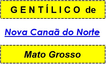 Gentílico da Cidade Nova Canaã do Norte