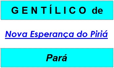 Gentílico da Cidade Nova Esperança do Piriá