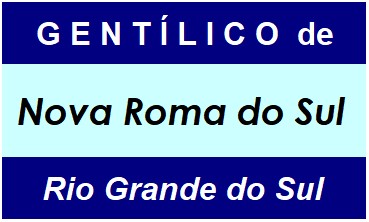 Gentílico da Cidade Nova Roma do Sul