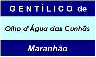 Gentílico da Cidade Olho d'Água das Cunhãs