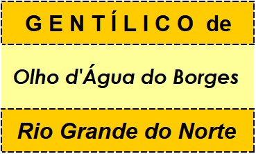 Gentílico da Cidade Olho d'Água do Borges