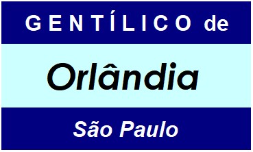 Gentílico da Cidade Orlândia