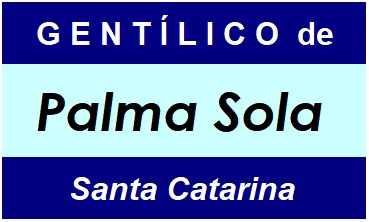 Gentílico da Cidade Palma Sola