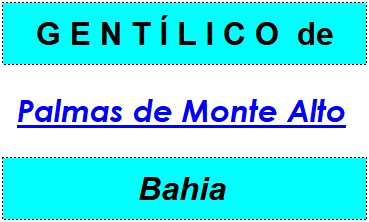 Gentílico da Cidade Palmas de Monte Alto