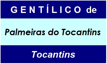 Gentílico da Cidade Palmeiras do Tocantins