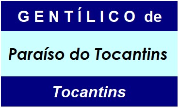 Gentílico da Cidade Paraíso do Tocantins