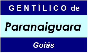 Gentílico da Cidade Paranaiguara