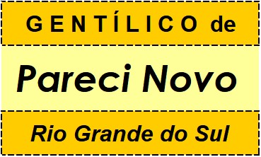 Gentílico da Cidade Pareci Novo