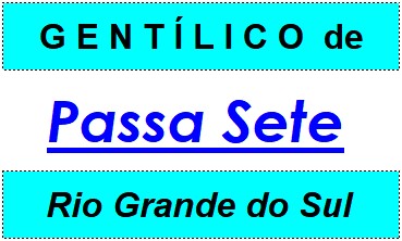 Gentílico da Cidade Passa Sete