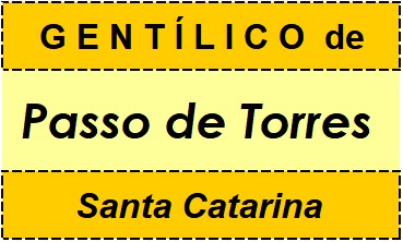 Gentílico da Cidade Passo de Torres