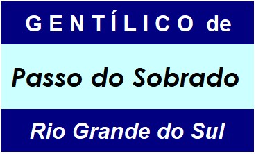 Gentílico da Cidade Passo do Sobrado