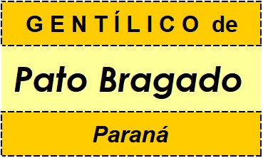 Gentílico da Cidade Pato Bragado