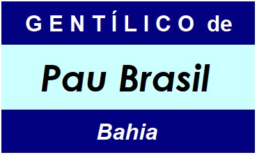 Gentílico da Cidade Pau Brasil