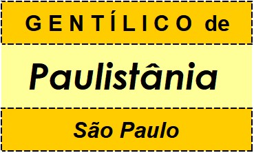 Gentílico da Cidade Paulistânia