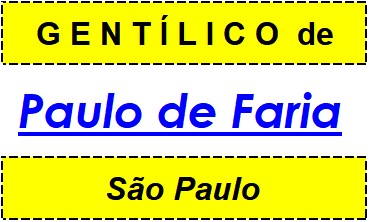 Gentílico da Cidade Paulo de Faria