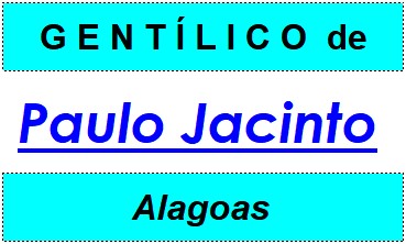 Gentílico da Cidade Paulo Jacinto