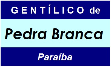 Gentílico da Cidade Pedra Branca