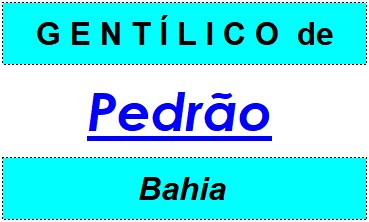 Gentílico da Cidade Pedrão