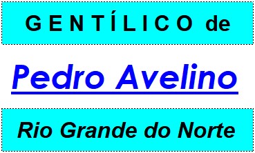 Gentílico da Cidade Pedro Avelino