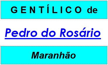 Gentílico da Cidade Pedro do Rosário