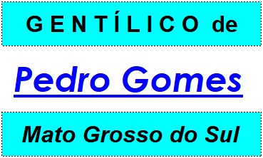 Gentílico da Cidade Pedro Gomes