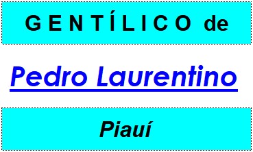 Gentílico da Cidade Pedro Laurentino