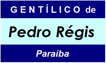 Gentílico da Cidade Pedro Régis