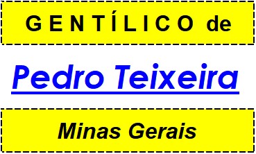 Gentílico da Cidade Pedro Teixeira