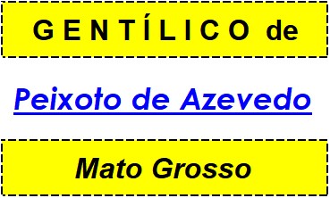 Gentílico da Cidade Peixoto de Azevedo