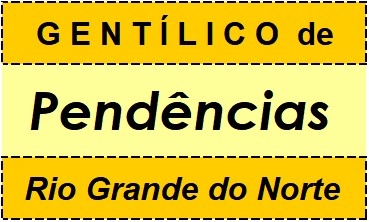 Gentílico da Cidade Pendências