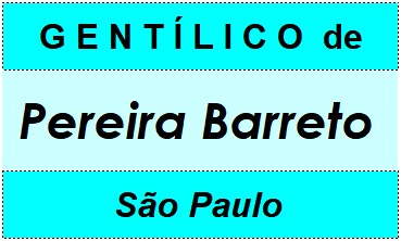 Gentílico da Cidade Pereira Barreto